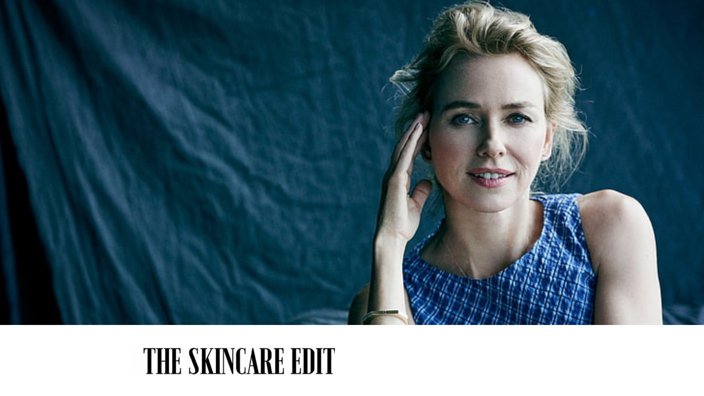 How to Do Naomi Watts' Skincare Routine